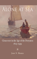 Alone at Sea: Gloucester: (Maritime)