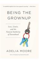 Being the Grownup: Love, Limits, and the Natural Authority of Parenthood