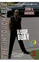 Rude Buay ... The Untouchable
