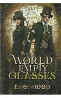 World of Empty Glasses Tome 1