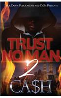 Trust No Man 2