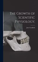 Growth of Scientific Physiology;