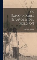 Los Exploradores Españoles del Siglo XVI