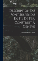 Description Du Pont Suspendu En Fil De Fer, Construit À Genève