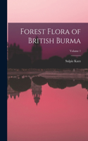 Forest Flora of British Burma; Volume 1