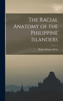 Racial Anatomy of the Philippine Islanders