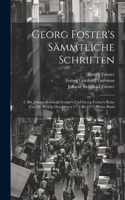 Georg Foster's Sämmtliche Schriften
