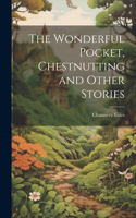 Wonderful Pocket, Chestnutting and Other Stories