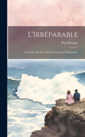 L'Irréparable; Deuxième amour; Céline Lacoste; Jean Maquenem