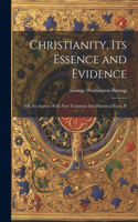 Christianity, its Essence and Evidence