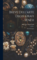 Breve Dell'arte Degli Orafi Senesi