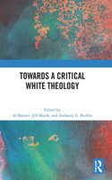 Towards a Critical White Theology