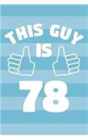 Notebook for 78 Year Old Man - This Guy Is 78 Years Old - Mens Journal - 78th Birthday Gift For Men: Medium College-Ruled Journey Diary, 110 page, Lined, 6x9 (15.2 x 22.9 cm)