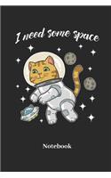 I Need Some Space Notebook: Dot Grid Notebook For Tabby Cat I Kittens I Feline I Kitty Cats I Pet I Catkins I Kitten Fans - Diary I Journal I Sketchbook Gift
