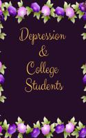 Depression and College Students Workbook: Ideal and Perfect Gift Depression and College Students Workbook Best gift for You, Parent, Wife, Husband, Boyfriend, Girlfriend Gift Workbook and No