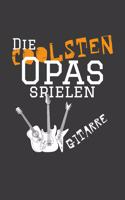 Die coolsten Opas spielen Gitarre: Liniertes DinA 5 Notizbuch für Musikerinnen und Musiker Musik Notizheft