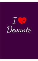 I love Devante