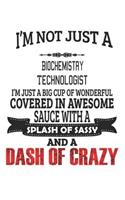 I'm Not Just A Biochemistry Technologist