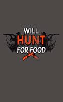 Will Hunt for Food: Great Journal with a Hunting and Funny Theme.