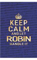 Keep Calm and Let Robin Handle It