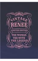 Vintage Renee Limited Edition the Woman the Myth the Legend: First Name Funny Sayings Personalized Customized Names Gift Birthday Girl Women Mother's Day Notebook Journal