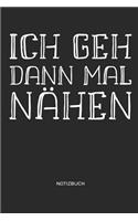 Ich geh dann mal nähen - Notizbuch