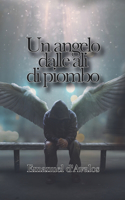 Un angelo dalle ali di piombo