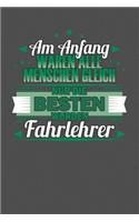 Am Anfang Waren Alle Menschen Gleich Nur Die Besten Wurden Fahrlehrer
