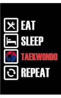Eat Sleep Taekwondo Repeat