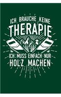 Therapie? Lieber Holz