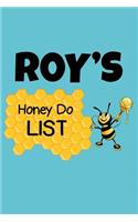 Roy's Honey Do List: Personalized Honey-Do Notebook for Men Named Roy - Cute Lined Note Book Pad - Novelty Notepad with Lines - Bee & Honey To Do List Journal for Men, H