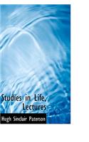 Studies in Life, Lectures