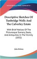 Descriptive Sketches Of Tunbridge Wells And The Calverley Estate