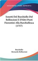 Sonetti del Burchiello del Bellincioni E D'Altri Poeti Fiorentini Alla Burchiellesca (1757)