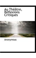 Au Th Tre, R Flexions Critiques