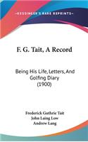 F. G. Tait, A Record