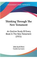 Thinking Through The New Testament