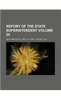 Report of the State Superintendent Volume 25: (English)
