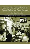 Counseling 21st Century Students for Optimal College and Career Readiness