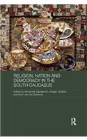 Religion, Nation and Democracy in the South Caucasus
