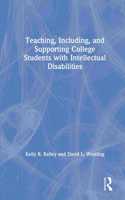 Teaching, Including, and Supporting College Students with Intellectual Disabilities