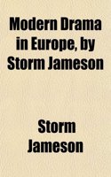 Modern Drama in Europe, by Storm Jameson
