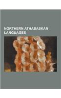 Northern Athabaskan Languages: Ahtna Language, Babine-Witsuwit'en Language, Carrier Language, Chilcotin Language, Chipewyan Language, Danezaa Languag(English)