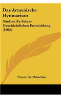 Armenische Hymnarium: Studien Zu Seiner Geschichtlichen Entwicklung (1905)