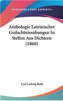 Anthologie Lateinischer Gedachtnissubungen in Stellen Aus Dichtern (1860)