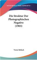 Die Struktur Der Photographischen Negative (1903)