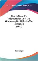 Eine Sichtung Der Streitschriften Uber Die Gliederung Der Hellenika Von Xenophon (1897)