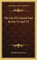 The Life Of Colonel Paul Revere V1 and V2