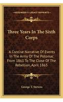 Three Years in the Sixth Corps