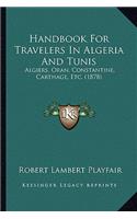 Handbook For Travelers In Algeria And Tunis